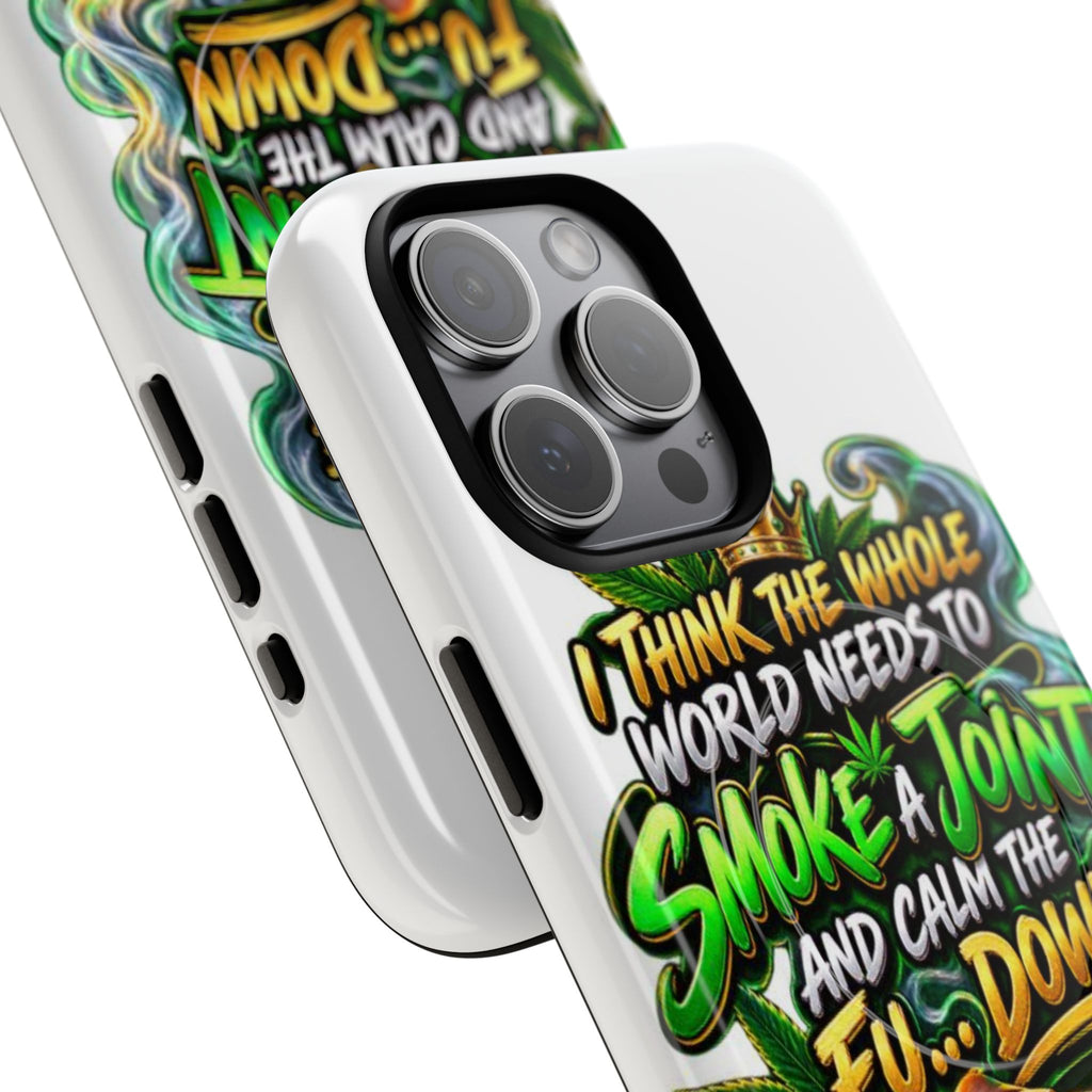 Phone Case — "Think the Whole World Needs to Smoke a Joint" Bold Marijuana Graphic Tough Magnetic Case