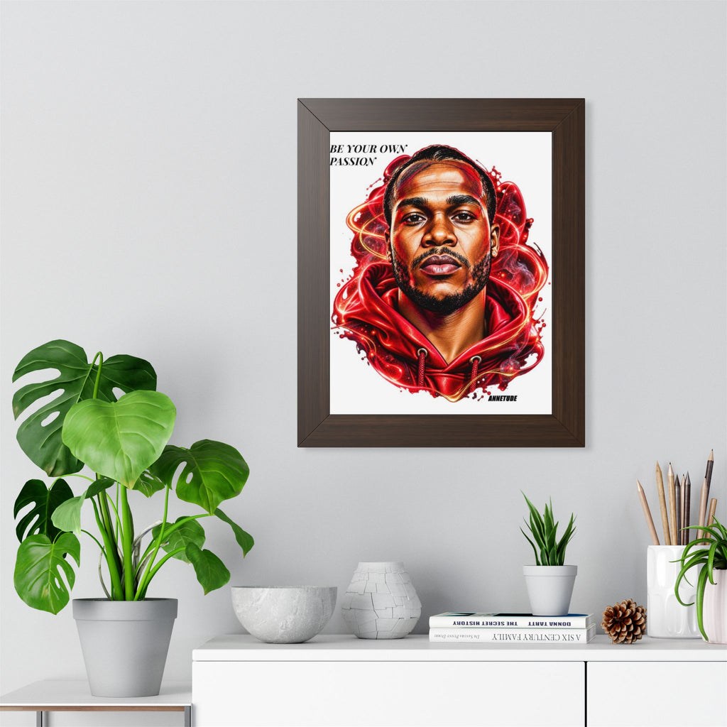 Inspirational Portrait Framed Poster — “Be Your Own Passion”