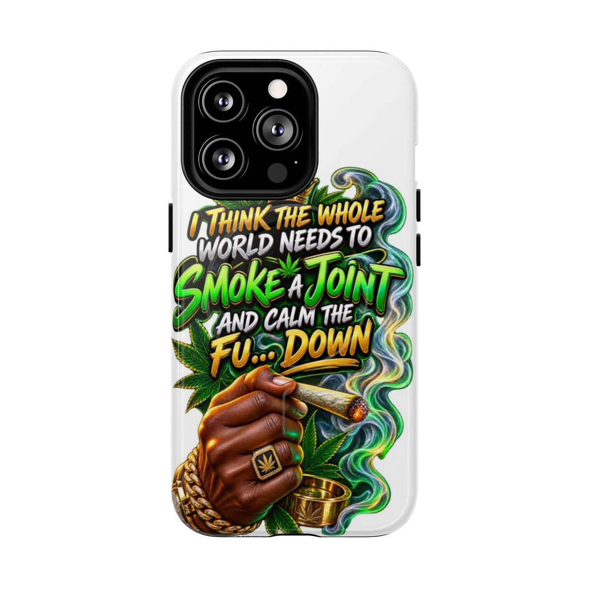 Phone Case — "Think the Whole World Needs to Smoke a Joint" Bold Marijuana Graphic Tough Magnetic Case