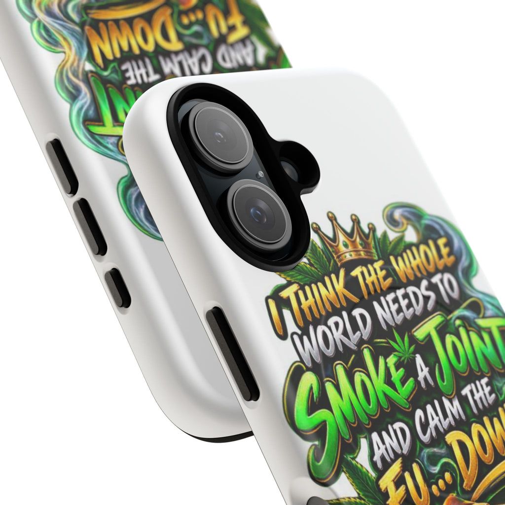 Phone Case — "Think the Whole World Needs to Smoke a Joint" Bold Marijuana Graphic Tough Magnetic Case