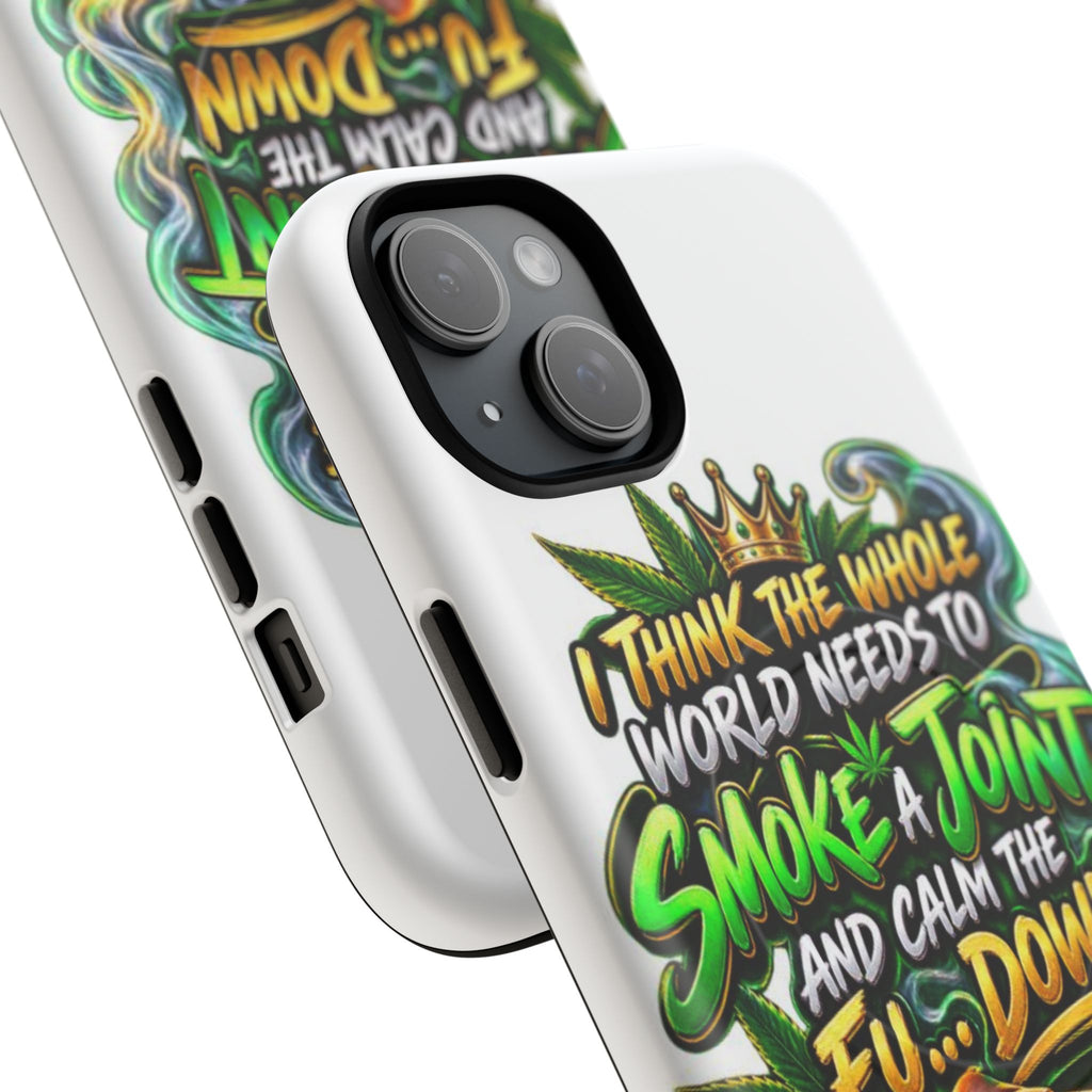 Phone Case — "Think the Whole World Needs to Smoke a Joint" Bold Marijuana Graphic Tough Magnetic Case