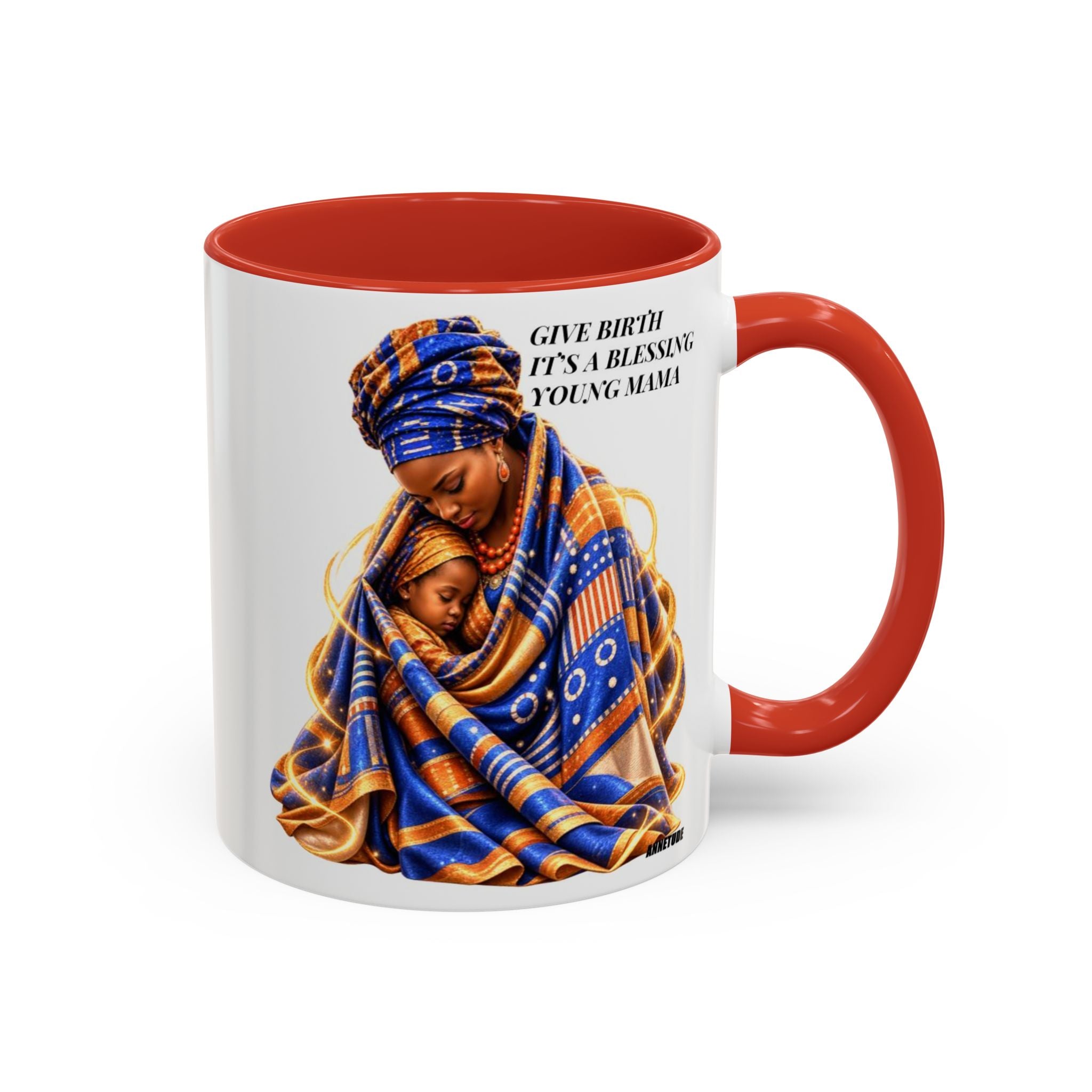 Mama & Baby Accent Coffee Mug — "Give Birth, It’s a Blessing, Young Mama"