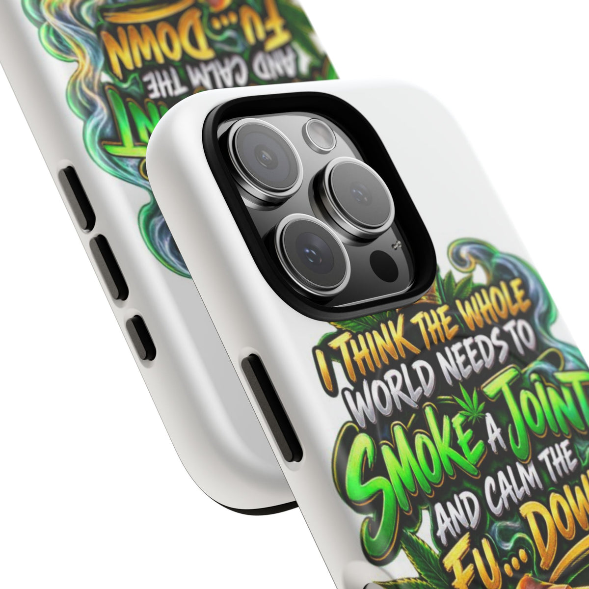 Phone Case — "Think the Whole World Needs to Smoke a Joint" Bold Marijuana Graphic Tough Magnetic Case