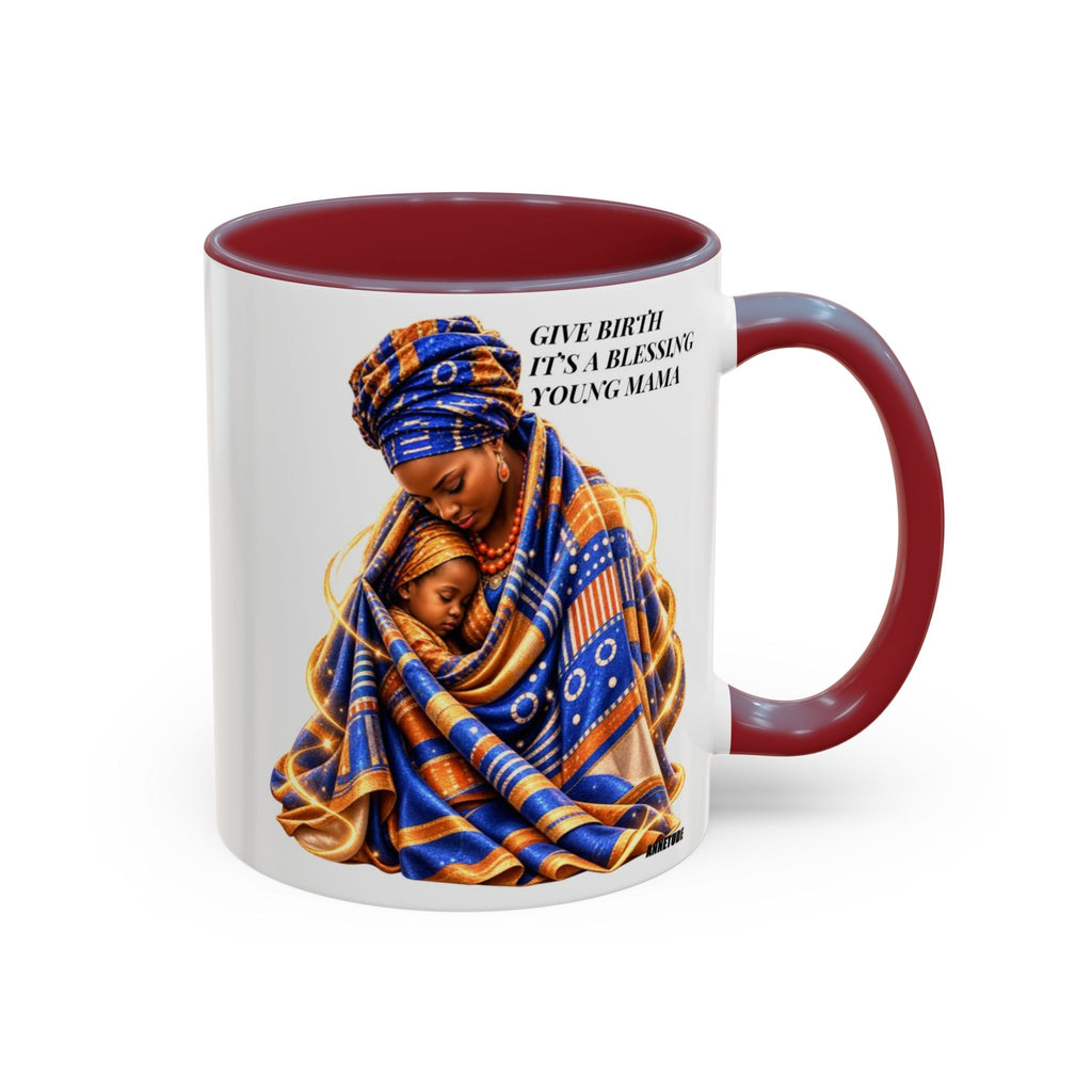 Mama & Baby Accent Coffee Mug — "Give Birth, It’s a Blessing, Young Mama"