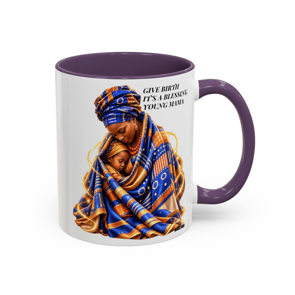 Mama & Baby Accent Coffee Mug — "Give Birth, It’s a Blessing, Young Mama"
