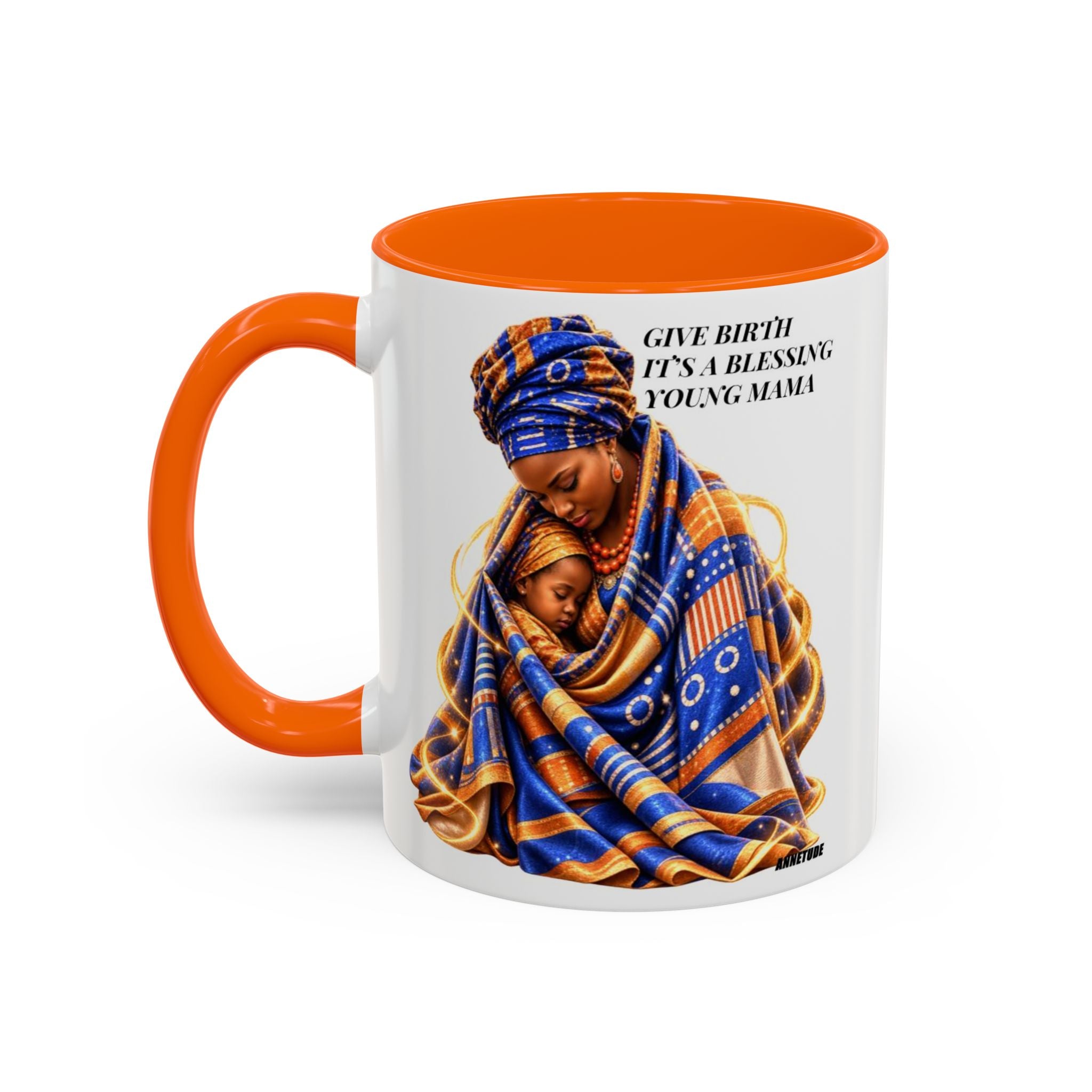 Mama & Baby Accent Coffee Mug — "Give Birth, It’s a Blessing, Young Mama"