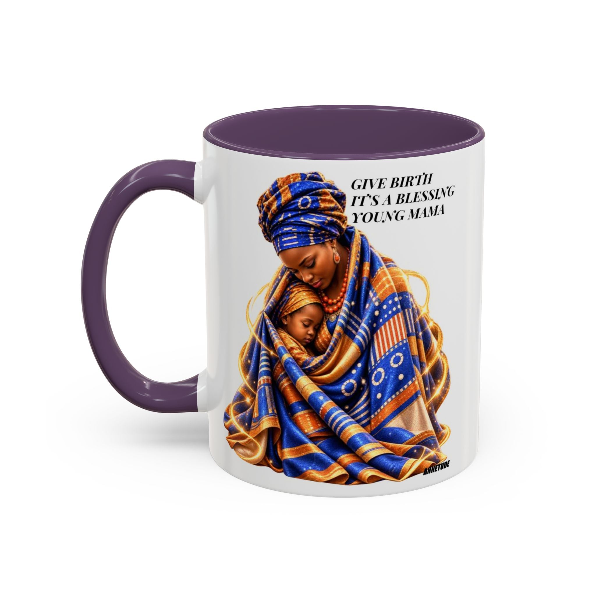 Mama & Baby Accent Coffee Mug — "Give Birth, It’s a Blessing, Young Mama"