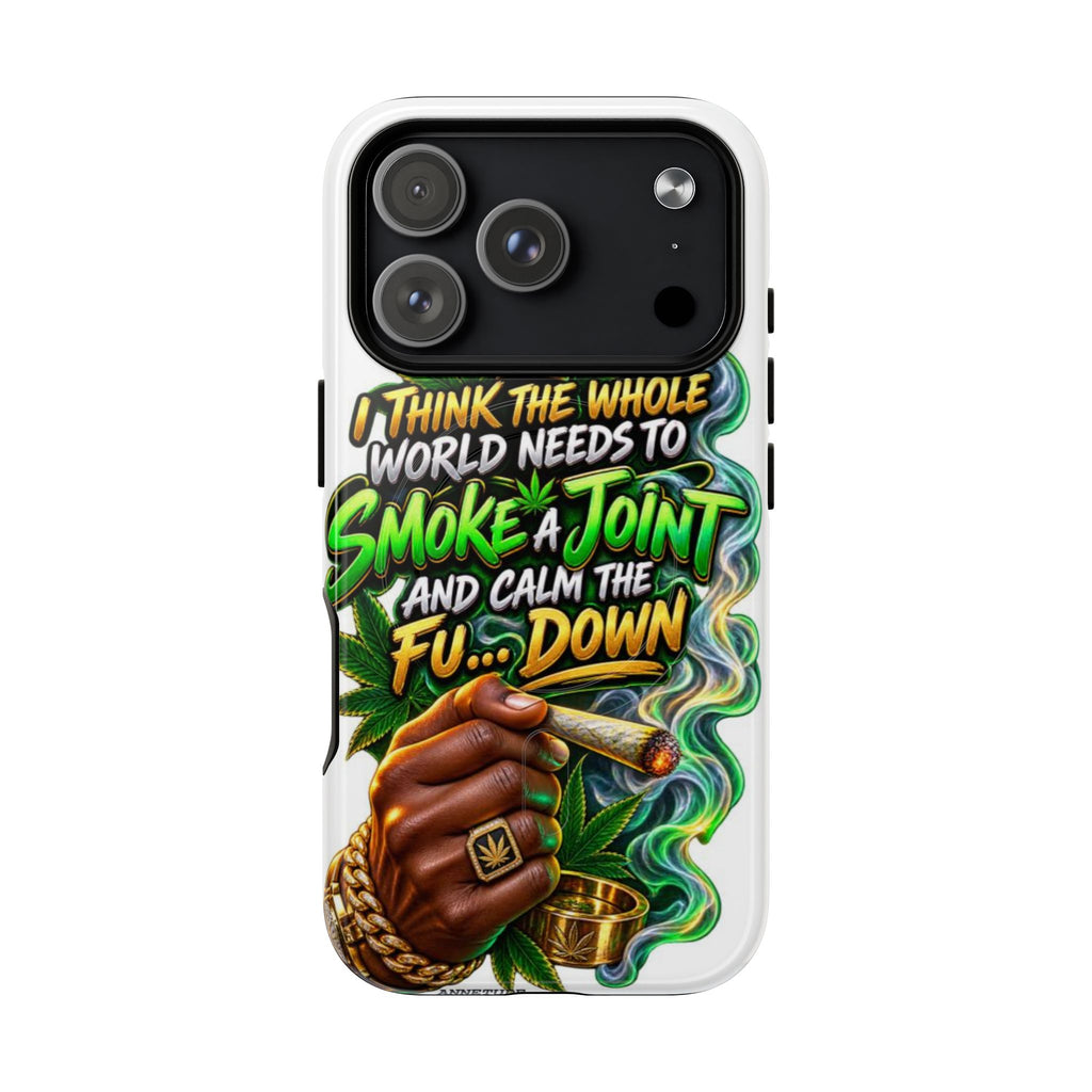 Phone Case — "Think the Whole World Needs to Smoke a Joint" Bold Marijuana Graphic Tough Magnetic Case