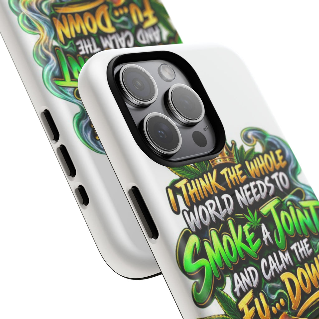Phone Case — "Think the Whole World Needs to Smoke a Joint" Bold Marijuana Graphic Tough Magnetic Case
