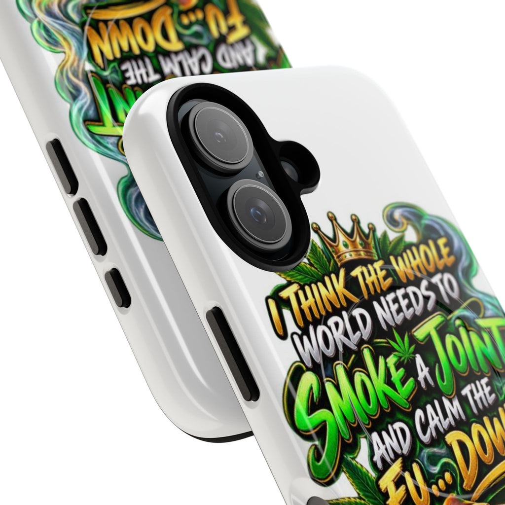 Phone Case — "Think the Whole World Needs to Smoke a Joint" Bold Marijuana Graphic Tough Magnetic Case