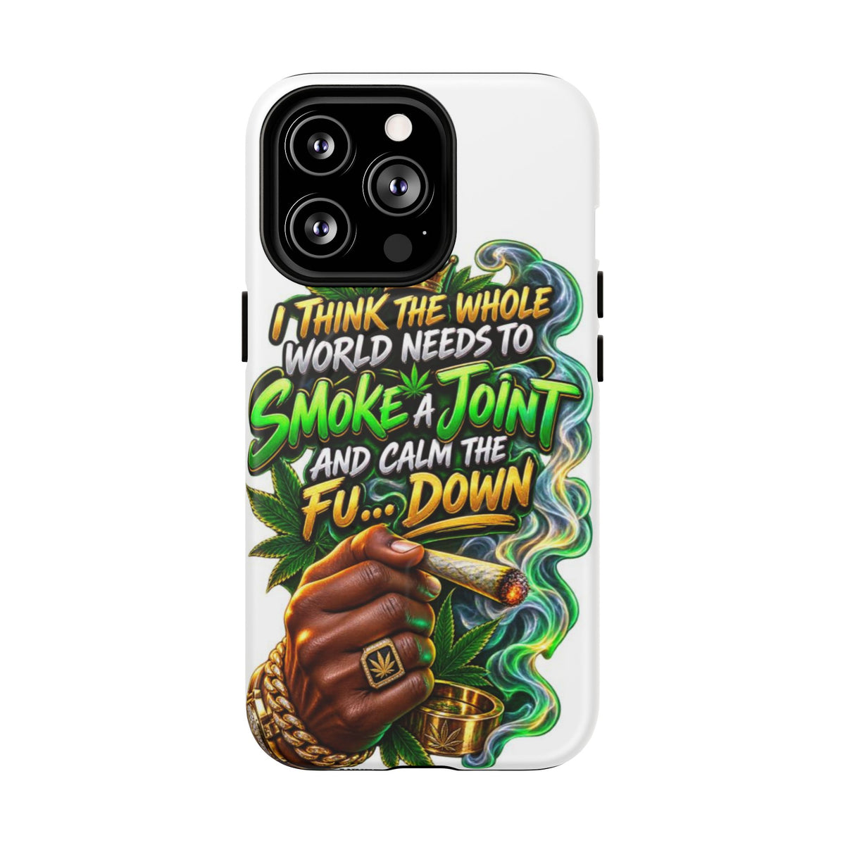 Phone Case — "Think the Whole World Needs to Smoke a Joint" Bold Marijuana Graphic Tough Magnetic Case