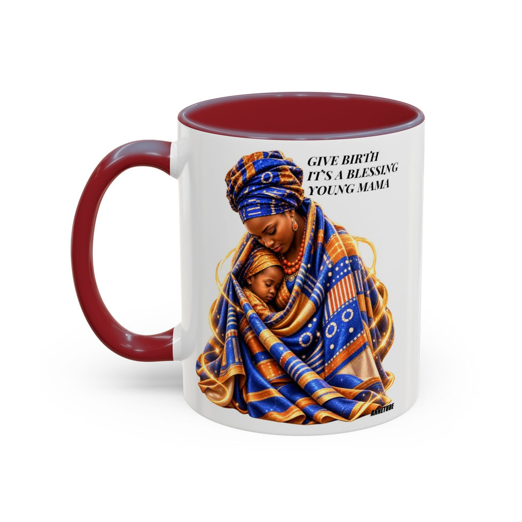 Mama & Baby Accent Coffee Mug — "Give Birth, It’s a Blessing, Young Mama"